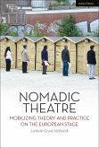 Nomadic Theatre: Mobilizing Theory and Practice on the European Stage