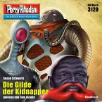 Die Gilde der Kidnapper / Perry Rhodan-Zyklus &quote;Chaotarchen&quote; Bd.3120 (MP3-Download)