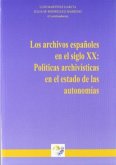 LOS ARCHIVOS ESPA OLES EN EL SIGLO XX :