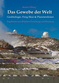 Das Gewebe der Welt - Geobiologie, Feng Shui & Planetenlinien - Höing, Rainer