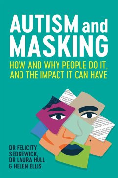 Autism and Masking (eBook, ePUB) - Sedgewick, Felicity; Hull, Laura; Ellis, Helen