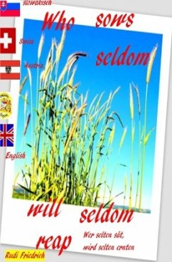 Who sows seldom will seldom reap Slovensky English German Wer selten sät, wird selten ernten - Friedrich, Rudolf;Haßfurt Knetzgau, Augsfeld;Friedrich, Rudi