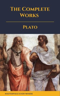 Plato: The Complete Works (31 Books) (eBook, ePUB) - Plato; Everywhere, Masterpiece