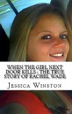When The Girl Next Door Kills : The True Story of Rachel Wade (eBook, ePUB)