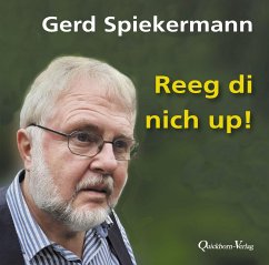 Reeg di nich up! - Spiekermann, Gerd