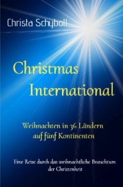 Christmas International - Weihnachten in 36 Ländern auf fünf Kontinenten - Schyboll, Christa