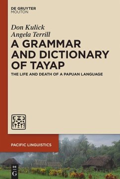 A Grammar and Dictionary of Tayap - Kulick, Don;Terrill, Angela