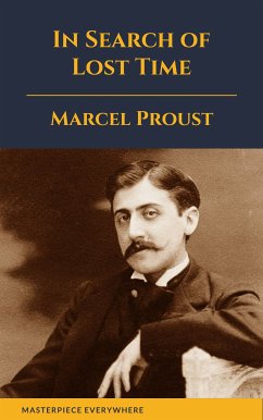 In Search of Lost Time (eBook, ePUB) - Proust, Marcel; Everywhere, Masterpiece