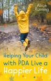 Helping Your Child with PDA Live a Happier Life (eBook, ePUB)