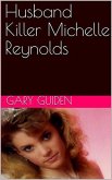 Husband Killer Michelle Reynolds (eBook, ePUB)