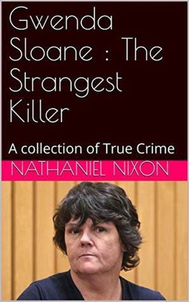 Gwenda Sloane : The Strangest Killer (eBook, ePUB) Gwenda Sloane : The Strangest Killer (eBook, ePUB)