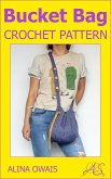 Bucket Bag Crochet Pattern (eBook, ePUB)