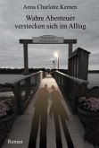 Wahre Abenteuer verstecken sich im Alltag (eBook, ePUB)