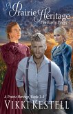 A Prairie Heritage: The Early Years (eBook, ePUB)