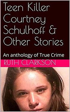 Teen Killer Courtney Schulhoff & Other Stories (eBook, ePUB) - Clarkson, Ruth