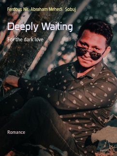 Deeply Waiting (eBook, ePUB) - Mehedi Sobuj, Abraham; Nir, Ferdous