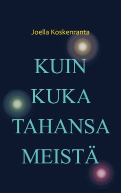 Kuin kuka tahansa meistä (eBook, ePUB) - Koskenranta, Joella