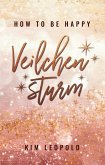 how to be happy: Veilchensturm (New Adult Romance) (eBook, ePUB) how to be happy: Veilchensturm (New Adult Romance) (eBook, ePUB)