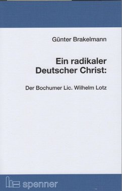 Ein radikaler Deutscher Christ: - Brakelmann, Günter