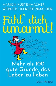 Fühl´ Dich umarmt! (eBook, ePUB) - Küstenmacher, Marion; Küstenmacher, Werner Tiki