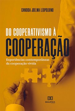 Do cooperativismo à cooperação (eBook, ePUB) - Leopoldino, Candida Joelma