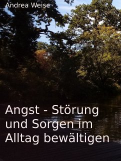 Angst - Störung und Sorgen im Alltag bewältigen (eBook, ePUB)