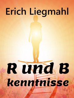 B und R kenntnisse (eBook, ePUB) - Liegmahl, Erich