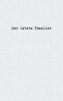 Der letzte Idealist (eBook, ePUB) - Idealist, der Letzte