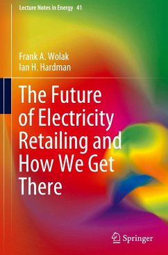 The Future of Electricity Retailing and How We Get There - Wolak, Frank A.;Hardman, Ian H.