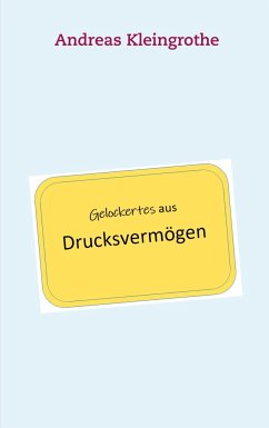 Gelockertes aus Drucksvermögen - Kleingrothe, Andreas