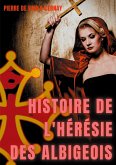 Histoire de l'hérésie des albigeois (eBook, ePUB)