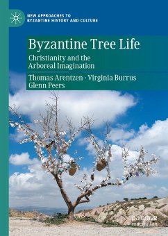 Byzantine Tree Life (eBook, PDF) - Arentzen, Thomas; Burrus, Virginia; Peers, Glenn