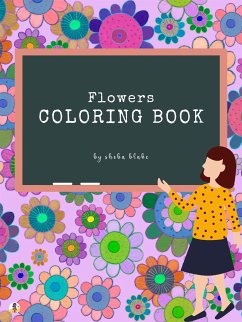 Flowers Coloring Book for Kids Ages 3+ (Printable Version) (fixed-layout eBook, ePUB) - Blake, Sheba