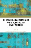 The Materiality and Spatiality of Death, Burial and Commemoration (eBook, PDF)