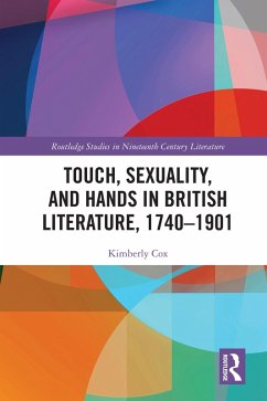 Touch, Sexuality, and Hands in British Literature, 1740-1901 (eBook, PDF) - Cox, Kimberly