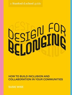 Design for Belonging (eBook, ePUB) - Wise, Susie; Stanford d. school