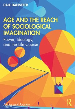 Age and the Reach of Sociological Imagination (eBook, PDF) - Dannefer, Dale