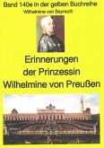 Wilhelmine von Bayreuth: Erinnerungen der Prinzessin Wilhelmine von Preußen (eBook, ePUB)