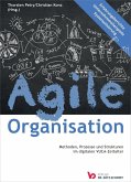 Agile Organisation - Methoden, Prozesse und Strukturen im digitalen VUCA-Zeitalter (eBook, ePUB)