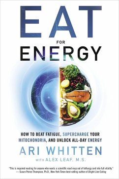 Eat for Energy (eBook, ePUB) - Whitten, Ari; Leaf M. S., Alex