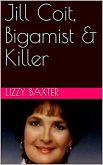 Jill Coit, Bigamist & Killer (eBook, ePUB)