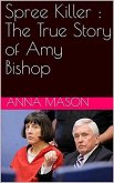 Spree Killer : The True Story of Amy Bishop (eBook, ePUB)