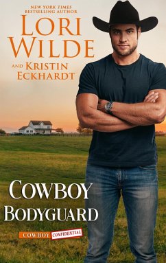 Cowboy Bodyguard (Cowboy Confidential, #4) (eBook, ePUB) - Wilde, Lori; Eckhardt, Kristin