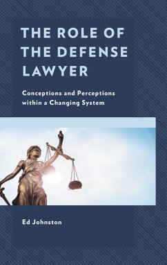 The Role of the Defense Lawyer (eBook, ePUB) - Johnston, Ed