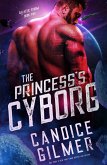 The Princess's Cyborg (Galactic Storm, #5) (eBook, ePUB)