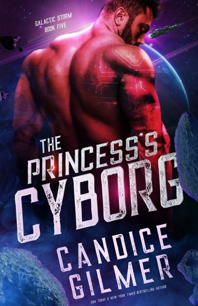 The Princess's Cyborg (Galactic Storm, #5) (eBook, ePUB)