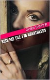 Kiss Me Till I'm Breathless (eBook, ePUB)