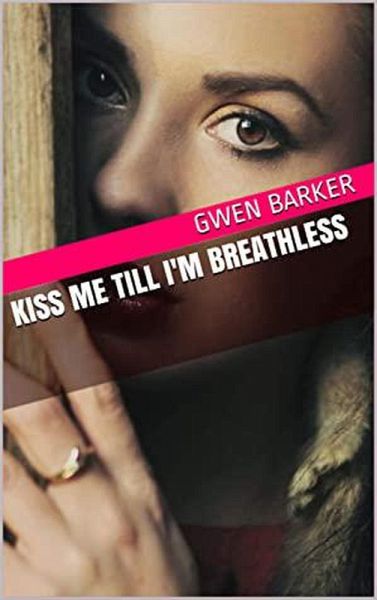 Kiss Me Till I'm Breathless (eBook, ePUB) Kiss Me Till I'm Breathless (eBook, ePUB)