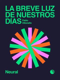 La breve luz de nuestros días (eBook, ePUB) - Ottonello, Pablo