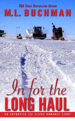 In for the Long Haul: An Antarctic Ice Fliers Romance Story (eBook, ePUB) - Buchman, M. L.